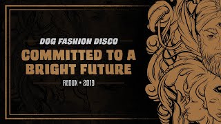 Dog Fashion Disco - "Committed to a Bright Future" (FULL ALBUM STREAM)