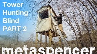 Tower Hunting Blind, Part 2