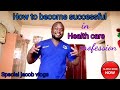 How to become successful in healthcare profession