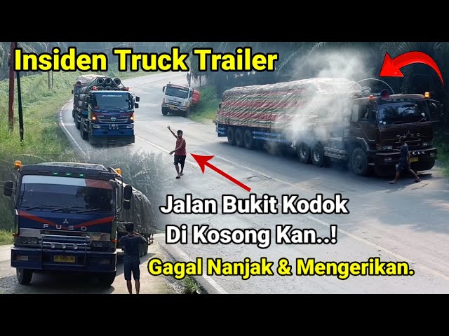Terjadi Insiden Truck Trailer Gagal Nanjak Mengerikan.Jalan Bukit Kodok Di Kosong Kan,Kejadian Buruk class=