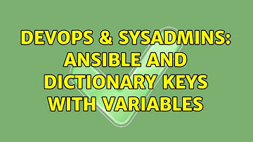 DevOps & SysAdmins: Ansible and dictionary keys with variables
