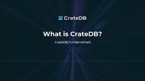 What is CrateDB?