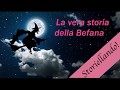 La vera storia della Befana | AudioStorie | La Befana vien di Notte |