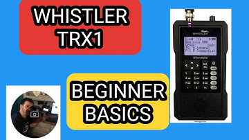 WHISTLER TRX1 - BEGINNERS GUIDE JUST USING SCANNER