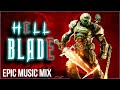 HELL BLADE | 1 Hour of Dark Powerful Action - Power of Epic Music Mix