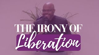 The Irony of Liberation | Rev. Dr. Kevin Griffin | First Mt. Calvary Baptist Church