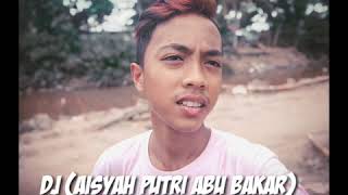 Dj (Aisyah Putri abu bakar)