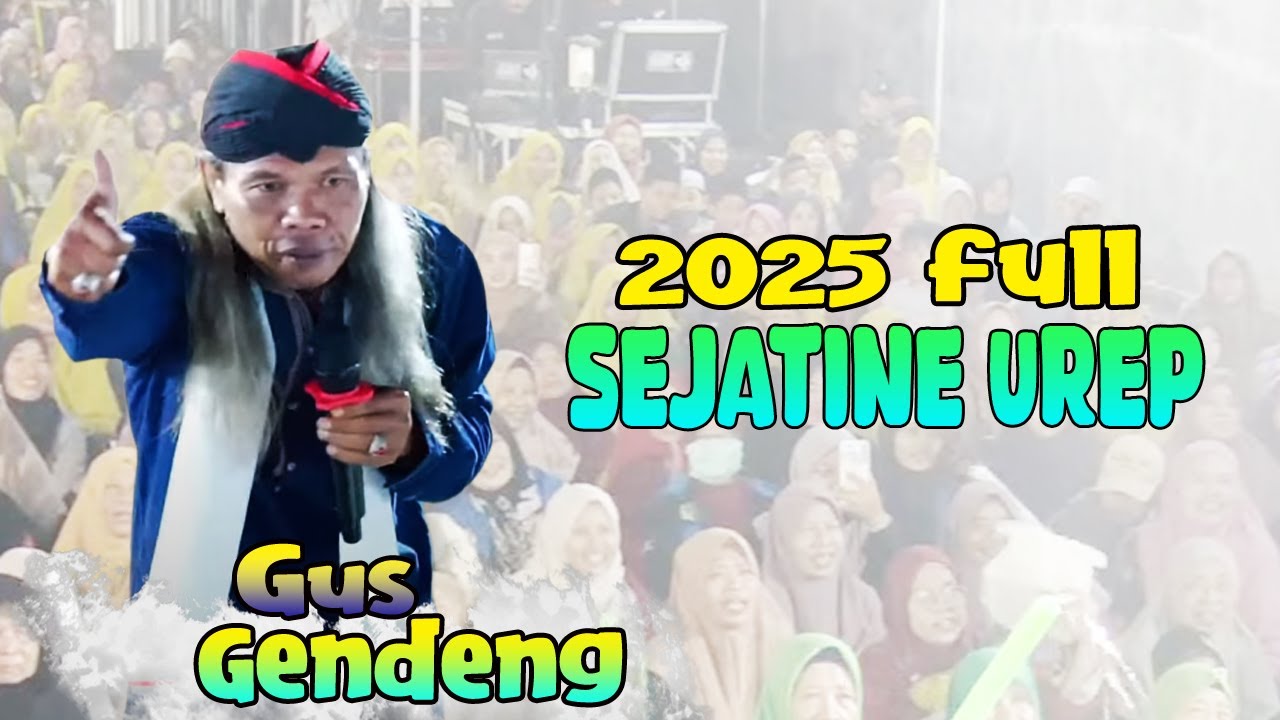 FULL pengajian gus gendeng SEJATINE UREP