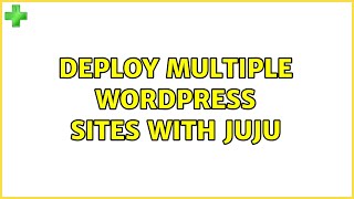 Ubuntu: deploy multiple wordpress sites with juju