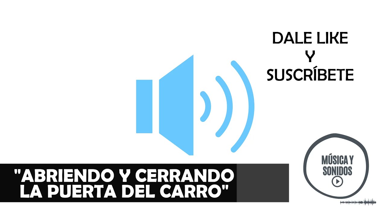ABRIENDO CERRANDO LA PUERTA DEL CARRO l EFECTO DE SONIDO