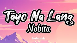 Nobita - Tayo Na Lang (Lyrics)