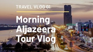Morning Tour At Aljazeera RAK UAE !!!