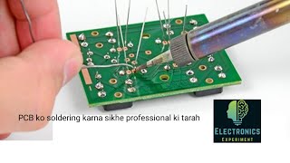 PCB ko soldring karna sikhe professional ki tarah // electronic experiment gujju