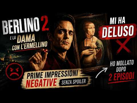 BERLINO 2 e la dama con Ermellino Mi Ha Deluso Tantissimo… Ho Mollato Dopo 2 Episodi