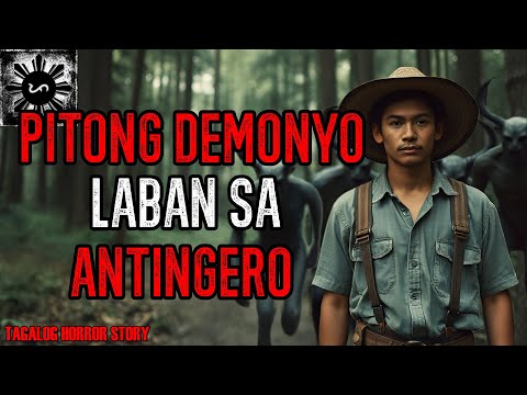 PITONG DEMONYO LABAN SA ANTINGERO | Tagalog Horror Stories | Pinoy Creepypasta