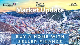 Utah Housing Market Update | Use Seller Finance to help YOU purchase a home in 2023!