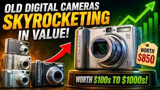 Why OLD Digital Cameras are Skyrocketing in Value & How Much are They Worth