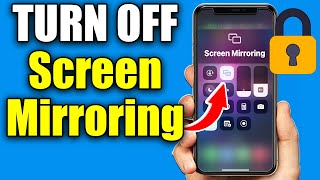 How To Turn Off Screen Mirroring On iPhone & iPad - Easy Guide