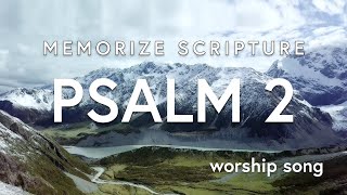Psalm 2 — Praise \& Worship Song — Memorize Scripture Through Songs!