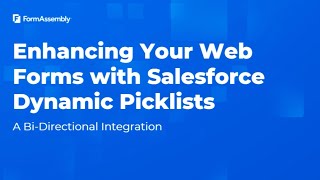 Enhancing Your Web Forms with Salesforce Dynamic Picklists: A Bi-Directional Integration