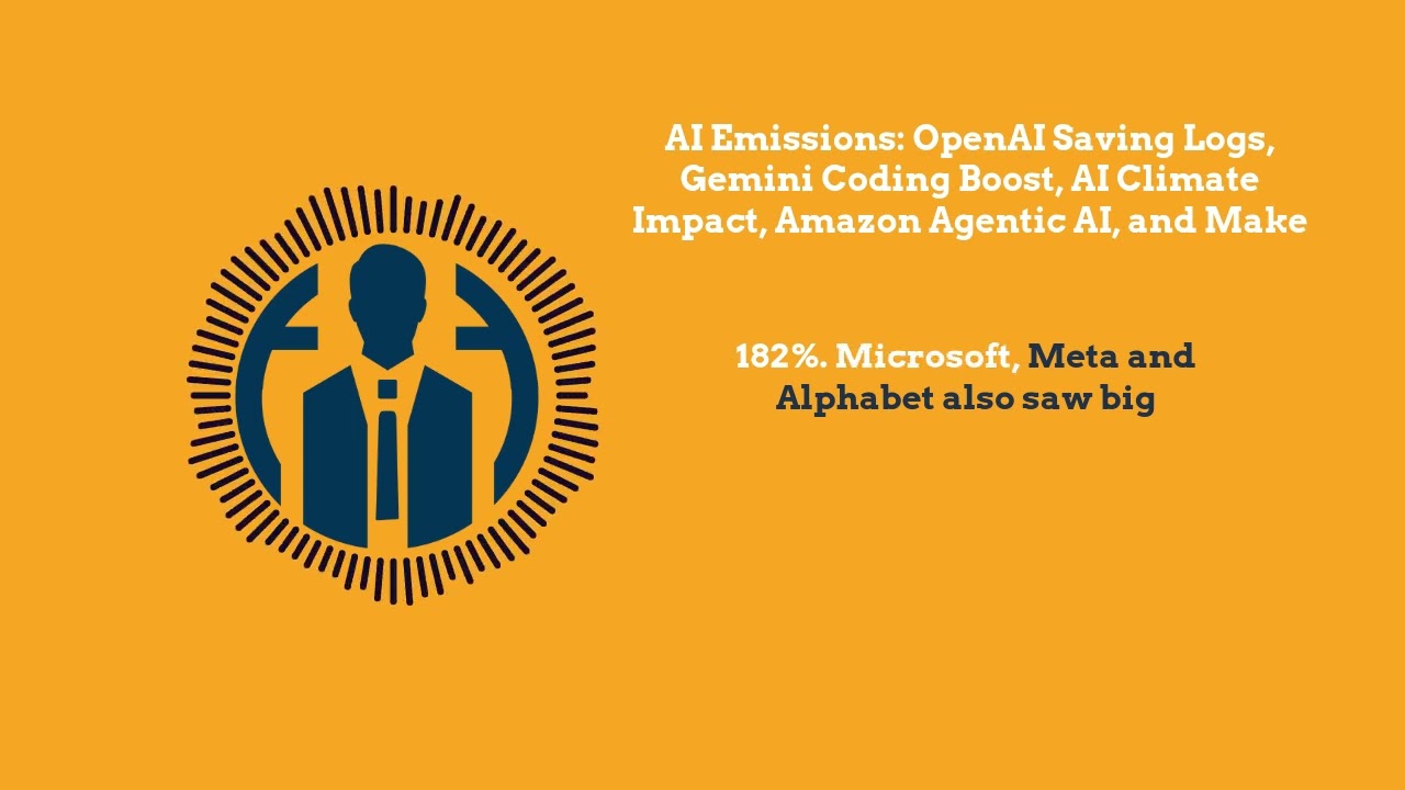 AI Emissions: OpenAI Saving Logs, Gemini Coding Boost, AI Climate Impact, Amazon Agentic AI, and...