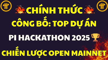 CÁC DỰ ÁN XUẤT SẮC NHẤT PI HACKATHON 2025 ĐÃ ĐƯỢC CÔNG BỐ! | PI NETWORK MỚI NHẤT