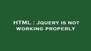 HTML : Jquery is not working properly