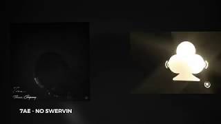 Download Lagu 7AE // NO SWERVIN MP3