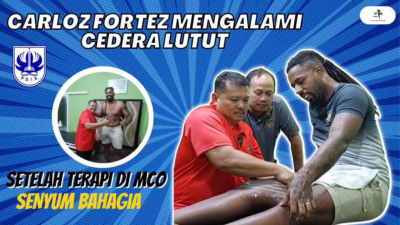 CEDERA OVERUSE "CARLOS FORTES" PEMAIN LIGA 1 SEKETIKA SENYUM BAHAGIA SETELAH TERAPI DI MCO
