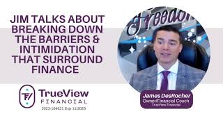 Jim talks about breaking down the barriers & intimidation that surround finance.