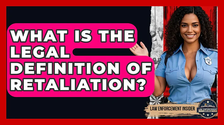 What Is The Legal Definition Of Retaliation? - Law Enforcement Insider