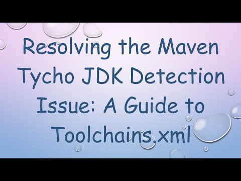 Resolving the Maven Tycho JDK Detection Issue: A Guide to Toolchains.xml