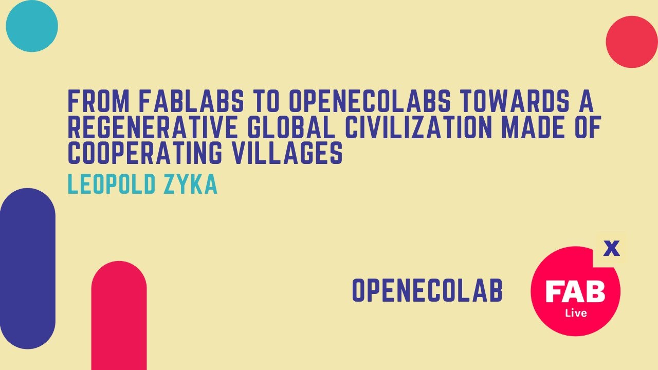 From FabLabs to OpenEcoLabs towards a global civilization made of cooperating villages