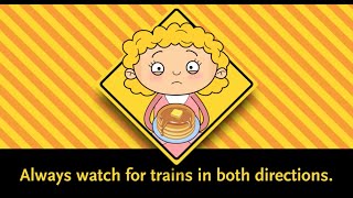 Look both ways, see all trains. Safety begins with you.