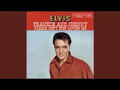 Elvis Presley - Please Don't Stop Loving Me (Audio)