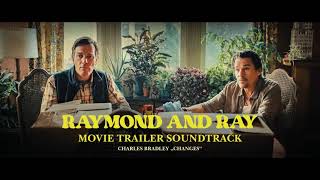 Raymond and Ray - MOVIE TRAILER SOUNDTRACK - CHARLES BRADLEY-CHANGES