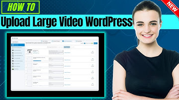How To Upload Large Video On WordPress 2025 [Right way]