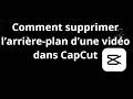 Comment supprimer l’arrière-plan d’une vidéo dans CapCut – guide complet