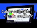 Color calibration in cinema explained