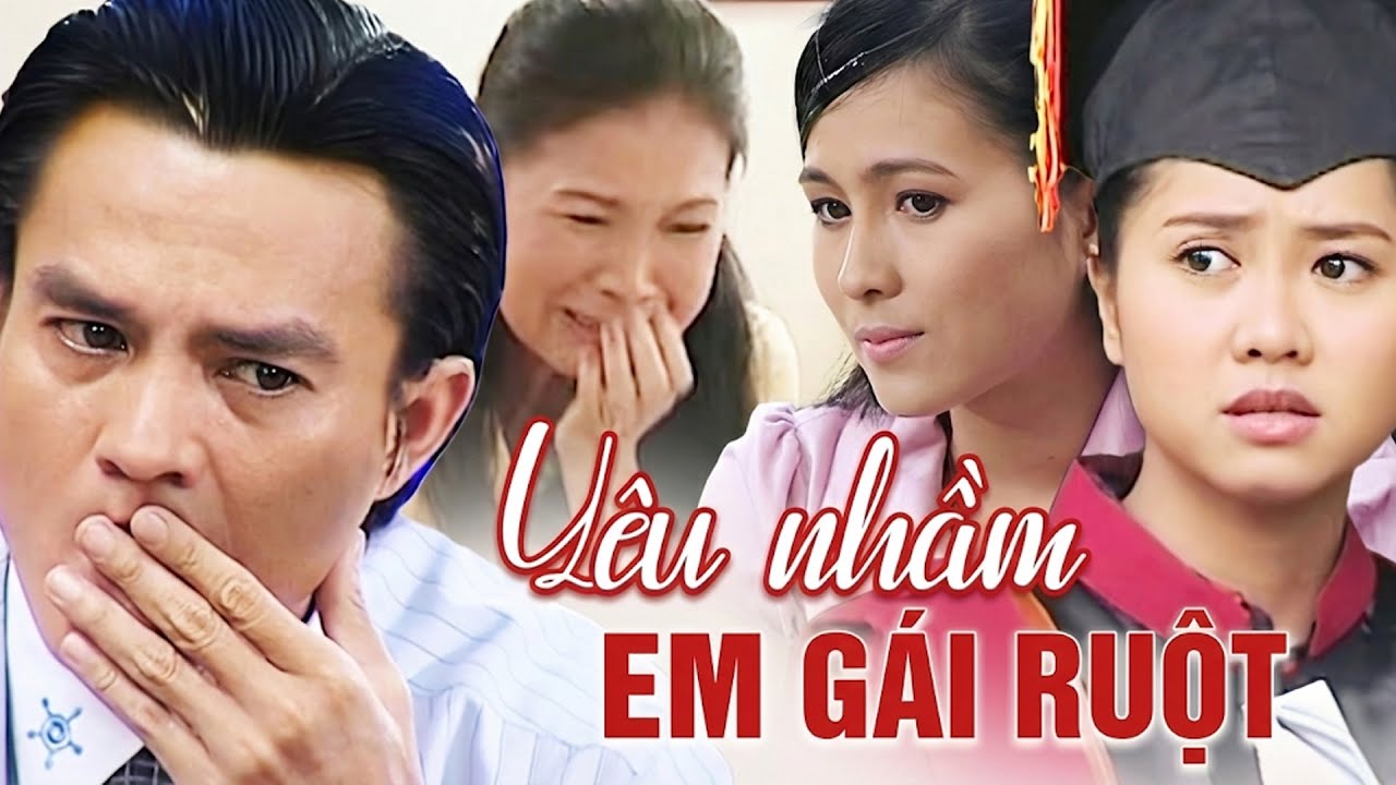 YÊU NHẦM EM GÁI RUỘT | Phim Truyền Hình Việt Nam 2026 | Phim Việt Mới Nhất 2026 | Phim Hay 2026