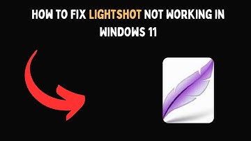 How to Fix Lightshot Not Working in Windows 11