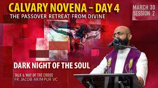 Dark Night Of The Soul  Fr Jacob Arimpur  Calvary Novena Retreat  Day 4  Session 2   Goodness Tv