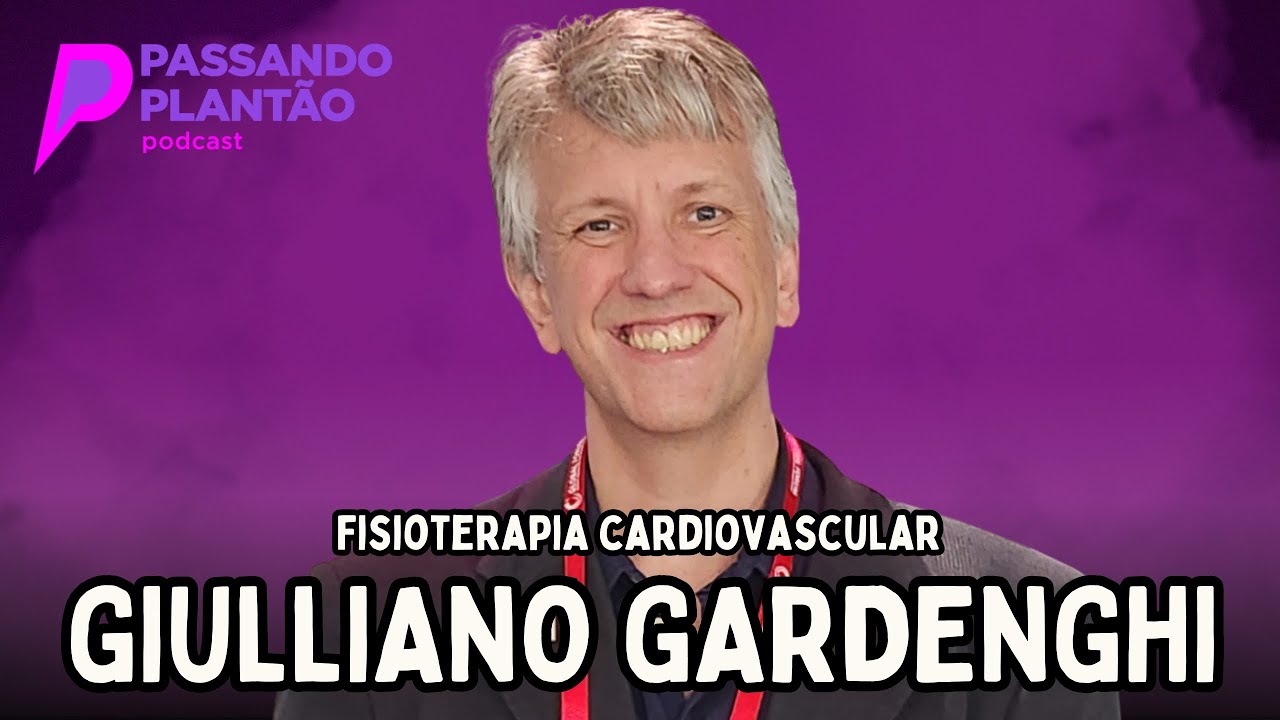 Giulliano Gardenghi [Fisioterapia Cardiovascular] - Passando Plantão Podcast 