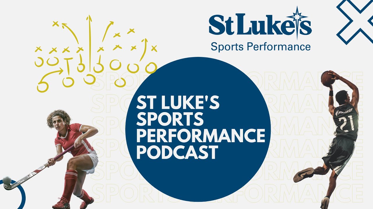 St. Luke's Sports Performance Podcast #1