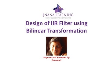 Design of IIR Filter using Bilinear Transfomation
