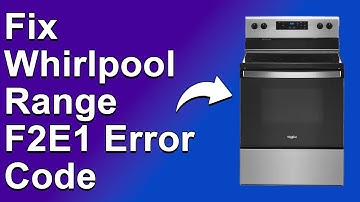 How To Fix The Whirlpool Range F2E1 Error Code - Meaning, Causes, & Solutions(Quick And Easy Method)