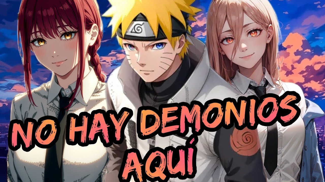Naruto x Chainsaw Man - No hay demonios aquí Capitulos 4 al 6