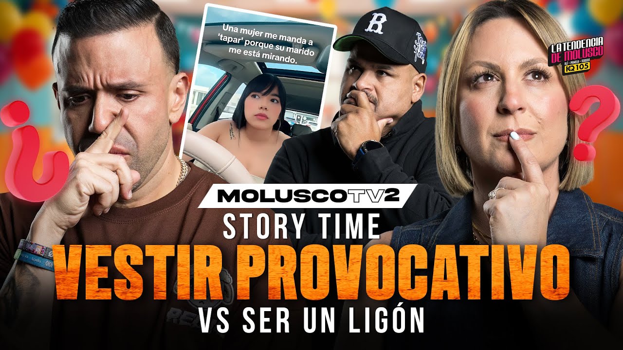 Vestir provocativo vs ser un ligón...STORYTIME  de La Tendencia de Molusco KQ105