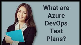 What are Azure DevOps Test Plans | Prep24x7.com