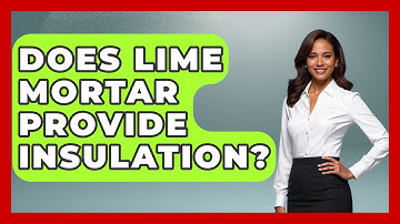 Does Lime Mortar Provide Insulation? - Civil Engineering Explained